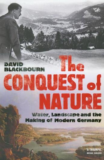 Couverture du livre « The Conquest of Nature ; Water, Landscape and the Making of Modern Germany » de David Blackbourn aux éditions Pimlico