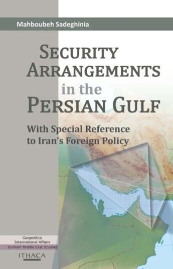 Couverture du livre « Security Arrangements in the Persian Gulf » de Sadeghinia Mahboubeh aux éditions Garnet Publishing Uk Ltd