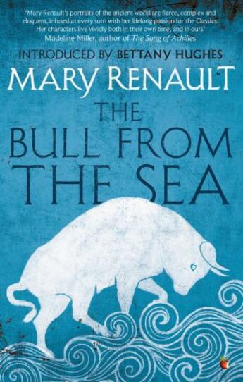 Couverture du livre « The Bull from the Sea » de Mary Renault aux éditions Little Brown Book Group Digital