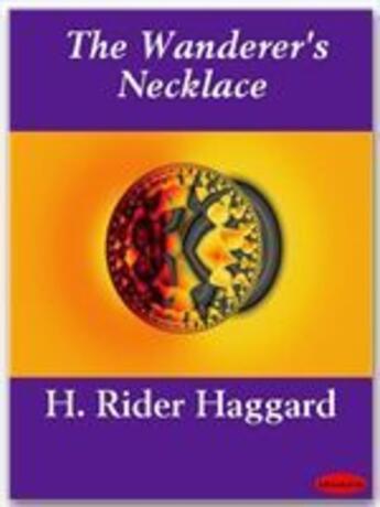 Couverture du livre « The Wanderer's Necklace » de Henry Rider Haggard aux éditions Ebookslib