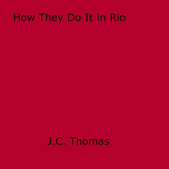 Couverture du livre « How They Do It in Rio » de J.C. Thomas aux éditions Disruptive Publishing