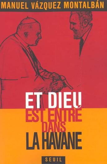 Couverture du livre « Et dieu est entre dans la havane » de Vazquez Montalban M. aux éditions Seuil