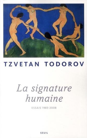 Couverture du livre « La signature humaine ; essais 1983-2008 » de Tzvetan Todorov aux éditions Seuil