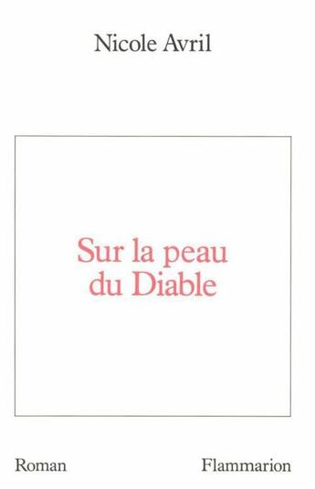 Couverture du livre « Sur la peau du diable » de Nicole Avril aux éditions Flammarion