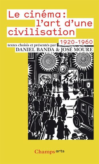 Couverture du livre « Le cinéma ; l'art d'une civilisation (1920-1960) » de José Moure et Daniel Banda aux éditions Flammarion