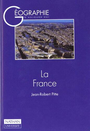 Couverture du livre « La France » de Jean-Robert Pitte aux éditions Nathan