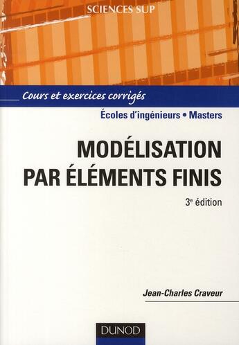 Couverture du livre « Modélisation par éléments finis (3e édition) » de Charles Craveur aux éditions Dunod