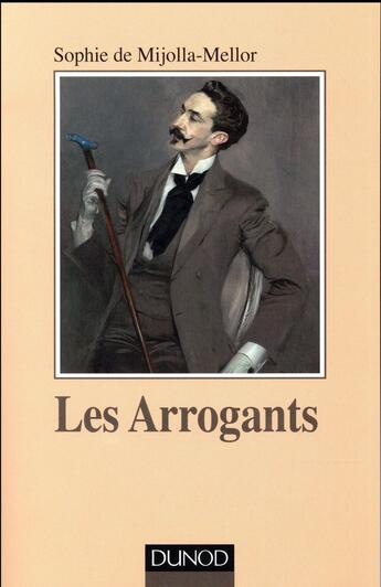 Couverture du livre « Les arrogants » de Sophie De Mijolla-Mellor aux éditions Dunod