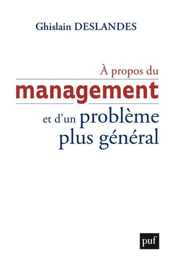 Couverture du livre « À propos du management et d'un problème général » de Ghislain Deslandes aux éditions Puf