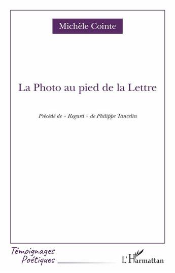 Couverture du livre « La photo au pied de la lettre » de Michele Cointe aux éditions L'harmattan