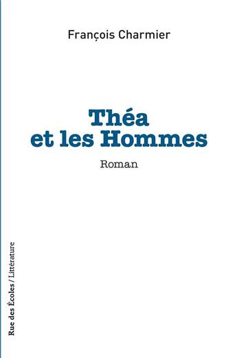 Couverture du livre « Théa et les hommes » de Francois Charmier aux éditions L'harmattan