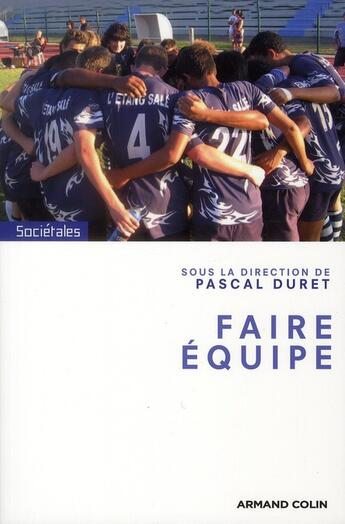 Couverture du livre « Faire équipe » de Duret Pascal aux éditions Armand Colin