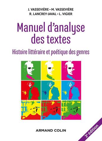 Couverture du livre « Manuel d'analyse des textes : histoire littéraire et poétique des genres (3e édition) » de Romain Lancrey-Javal et Jacques Vasseviere et Maryse Vasseviere et Luc Vigier aux éditions Armand Colin