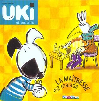 Couverture du livre « Uki et ses amis t3 - maitresse malade » de Claudia Bielinsky aux éditions Casterman