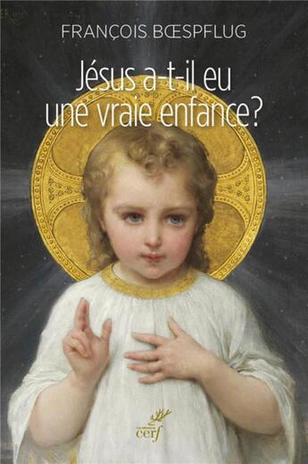 Couverture du livre « Jésus a-t-il eu une vraie enfance ? » de Francois Boespflug aux éditions Cerf