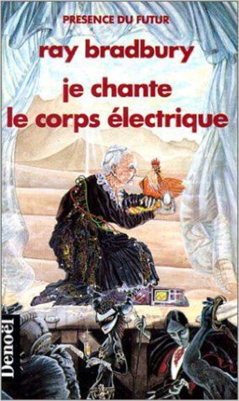 Couverture du livre « Je chante le corps électrique » de Bradbury/Fillion aux éditions Denoel