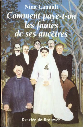 Couverture du livre « Comment paye-t-on les fautes de ses ancetres ? » de Nina Canault aux éditions Desclee De Brouwer