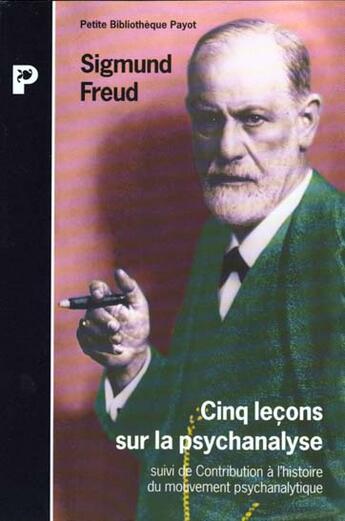 Couverture du livre « Cinq Lecons Sur La Psychanalyse » de Sigmund Freud aux éditions Payot