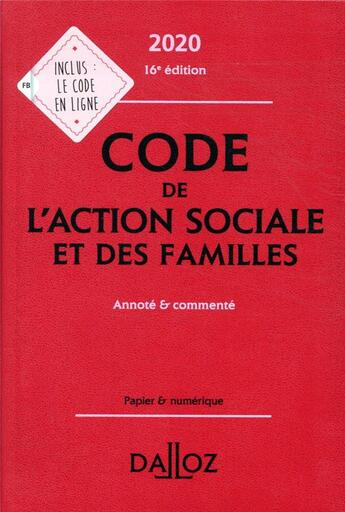 Couverture du livre « Code de l'action sociale et des familles, annoté & commenté (édition 2020) » de  aux éditions Dalloz