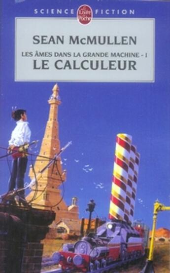 Couverture du livre « Les âmes dans la grande machine Tome 1 ; le calculateur » de Mcmullen-S aux éditions Le Livre De Poche