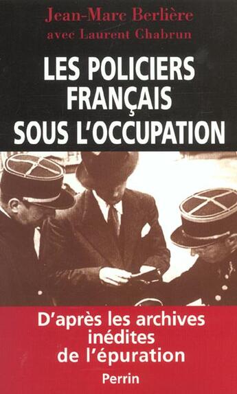 Couverture du livre « Les Policiers Francais Sous L'Occupation » de Jean-Marc Berliere aux éditions Perrin