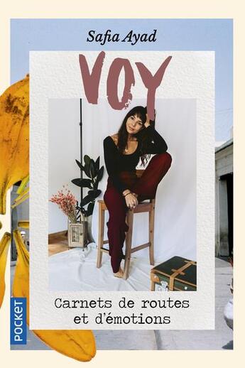 Couverture du livre « Voy ; carnets de routes et d'émotions » de Safia Ayad aux éditions Pocket