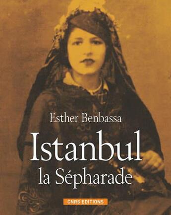 Couverture du livre « Istanbul la Sépharade » de Esther Benbassa aux éditions Cnrs