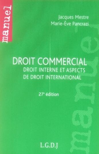 Couverture du livre « Droit commercial ; droit interne et aspects de droit international (27e édition) » de Mestre/Pancrazi aux éditions Lgdj