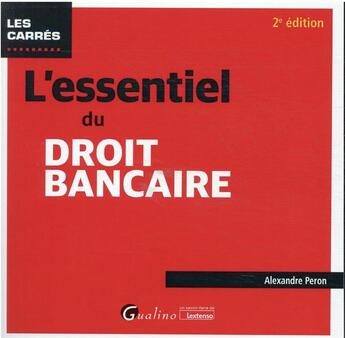 Couverture du livre « L'essentiel du droit bancaire (2e édition) » de Peron Alexandre aux éditions Gualino