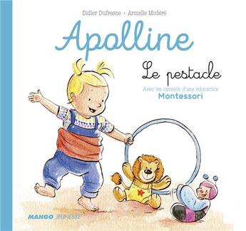 Couverture du livre « Apolline ; le pestacle » de Didier Dufresne et Armelle Modere aux éditions Mango