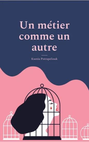 Couverture du livre « Un métier comme un autre : manifeste contre la prostitution » de Potrapeliouk Ksenia aux éditions Books On Demand