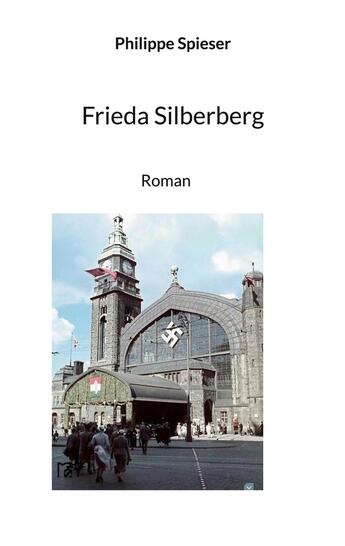 Couverture du livre « Frieda Silberberg » de Philippe Spieser aux éditions Books On Demand