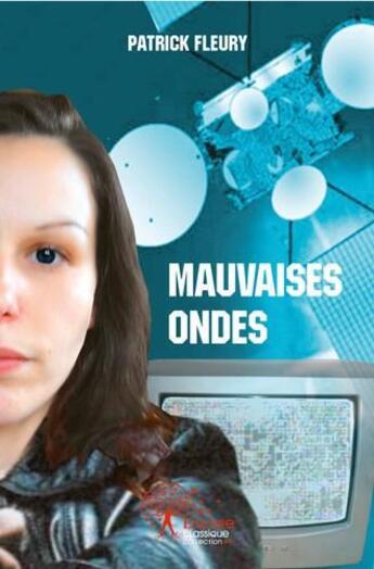 Couverture du livre « Mauvaises ondes » de Patrick Fleury aux éditions Edilivre