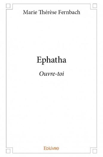 Couverture du livre « Ephatha » de Marie-Therese Fernbach aux éditions Edilivre