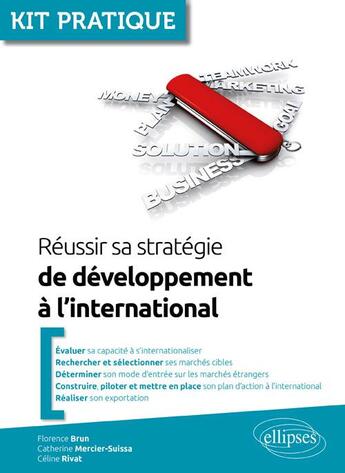 Couverture du livre « Réussir sa stratégie de développement à l'international » de Catherine Mercier-Suissa et Florence Brun et Celine Rivat aux éditions Ellipses