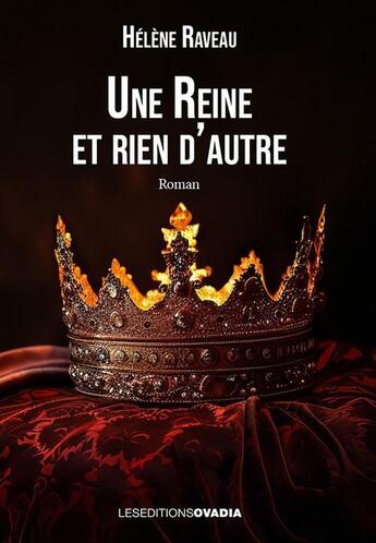 Couverture du livre « Une Reine et rien d'autre » de Hélène Raveau aux éditions Ovadia