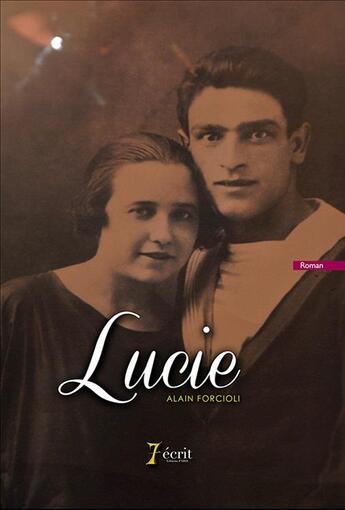 Couverture du livre « Lucie » de Forcioli Alain aux éditions 7 Ecrit