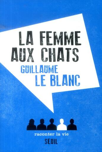 Couverture du livre « La femme aux chats » de Le Blanc Guillaume aux éditions Raconter La Vie