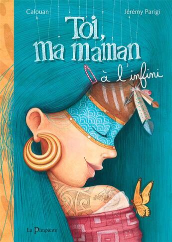 Couverture du livre « Toi, ma maman à l'infini » de Calouan et Jeremy Parigi aux éditions La Pimpante