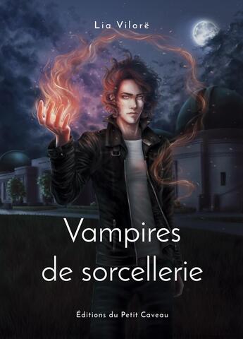 Couverture du livre « Vampires de sorcellerie » de Lia Vilore aux éditions Les Editions Du Petit Caveau