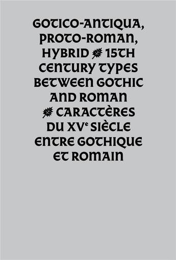 Couverture du livre « Gotico-antiqua, proto-romain, hybrid ; caractères du XVe siècle entre gothique et romain » de  aux éditions Les Presses Du Reel