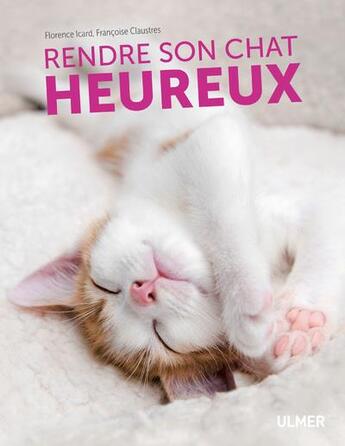 Couverture du livre « Rendre son chat heureux » de Francoise Claustres et Florence Icard aux éditions Eugen Ulmer