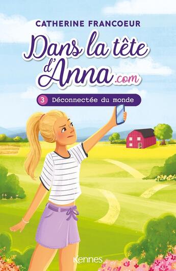 Couverture du livre « Dans la tête d'Anna.com Tome 3 : déconnectée du monde » de Catherine Francoeur aux éditions Les 3 As