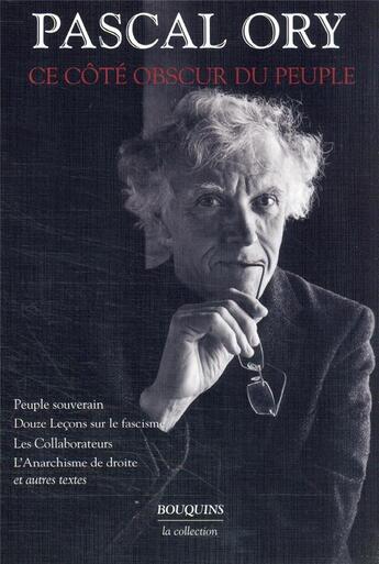 Couverture du livre « Ce côté obscur du peuple : lectures pour temps de catastrophe » de Pascal Ory aux éditions Bouquins