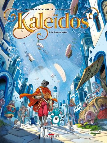 Couverture du livre « Kaleidos Tome 2 : Le Trône de saphir » de Motus et Lucio Leoni aux éditions Delcourt