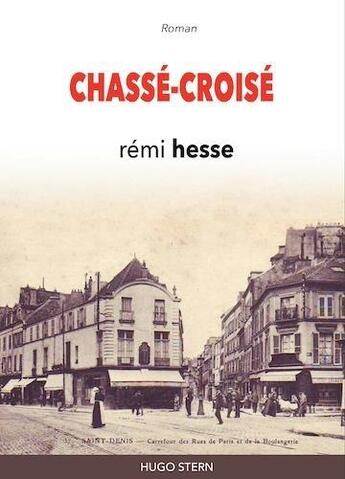 Couverture du livre « Chassé-croisé » de Remi Hesse aux éditions Hugo Stern