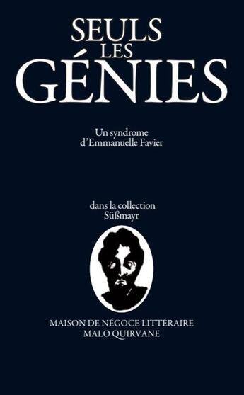 Couverture du livre « Seuls les genies - un syndrome d'emmanuelle favier » de Emmanuelle Favier aux éditions Maison Malo Quirvane