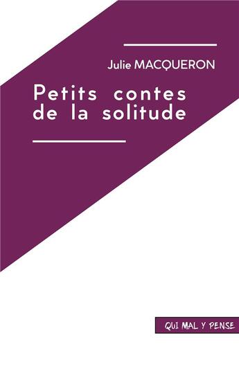 Couverture du livre « Petits contes de la solitude » de Julie Macqueron aux éditions Qui Mal Y Pense