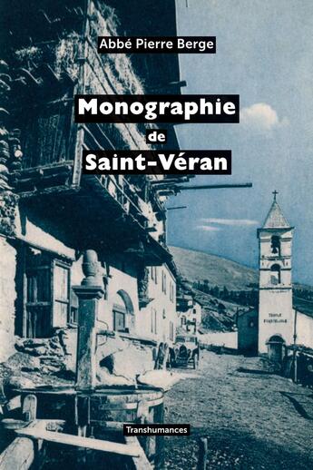 Couverture du livre « Monographie de Saint-Véran » de Pierre Berge aux éditions Transhumances