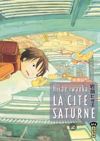 Couverture du livre « La cité saturne Tome 2 » de Hisae Iwaoka aux éditions Kana